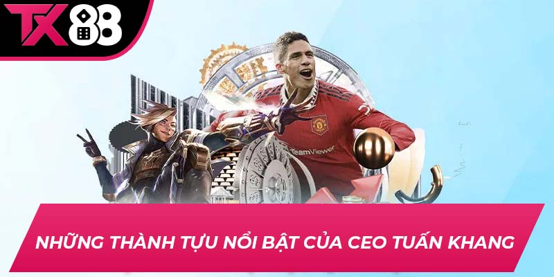 Những thành tựu nổi bật của CEO Tuấn Khang