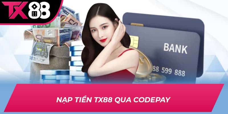 Nạp tiền TX88 qua CodePay